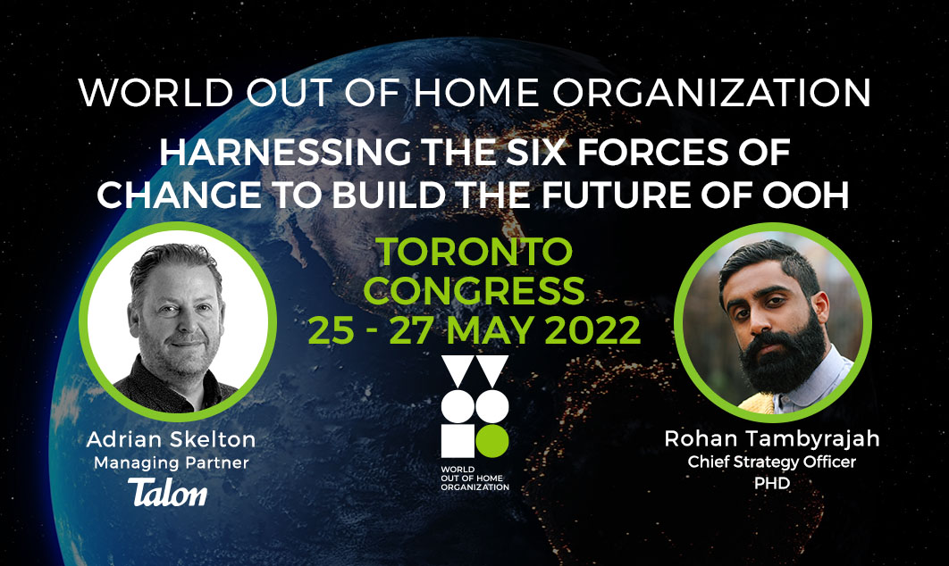 Talon's Adrian Skelton and PHD's Rohan Tambyrajah to present on 'Harnessing the six forces of change to build the future of Out of Home'